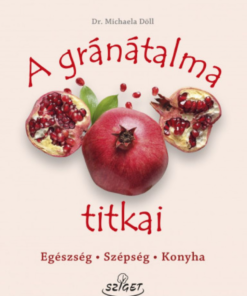 Alternative view of A gránátalma titkai - Egészség, szépség, konyha