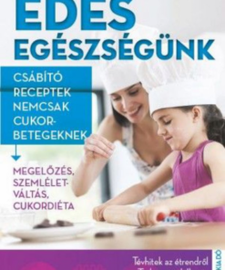 Alternative view of Édes egészségünk