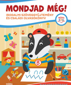 Mondjad még!