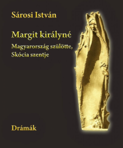 Margit királyné. Magyarország szülötte, Skócia szentje