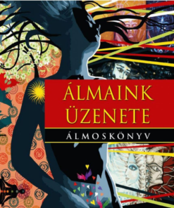 Alternative view of Álmaink üzenete - Álmoskönyv