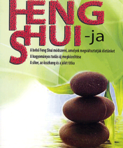 Alternative view of A BŐSÉG FENG SHUI-JA - A BELSŐ FENG SHUI MÓDSZEREI, AMELYEK MEGVÁLTOZTATJÁK ÉLETÜNKET