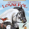 Olvassatok velünk! - Történetek lovakról