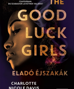 Alternative view of The Good Luck Girls – Eladó éjszakák
