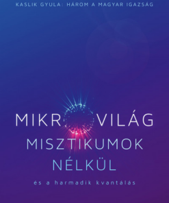 Mikrovilág misztikumok nélkül és a harmadik kvantálás