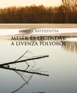 Mesék és legendák a Livenza folyóról