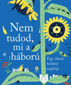 Nem tudod, mi a háború - Egy ukrán kislány naplója