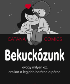 Bekuckózunk - avagy milyen az, amikor a legjobb barátod a párod
