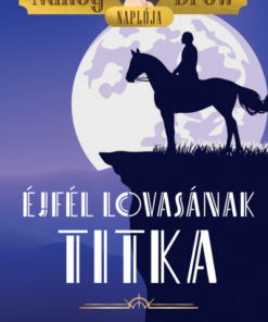 Nancy Drew naplója 3. - Éjfél lovasának titka