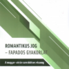 Romantikus jog - Fapados gyakorlat