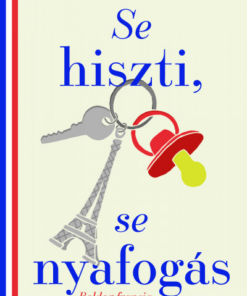 Se hiszti, se nyafogás - Boldog francia gyerekek