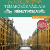 Érettségi és nyelvvizsga témakörök vázlata német nyelvből - középszint, B1 szint