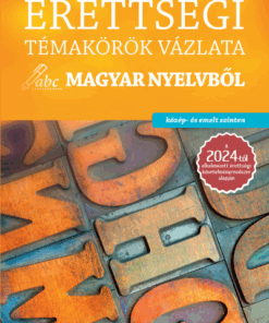 Érettségi témakörök vázlata magyar nyelvből - közép- és emelt szinten