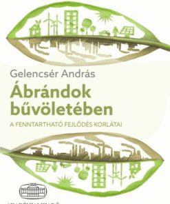 Ábrándok bűvöletében - A fenntartható fejlődés korlátai