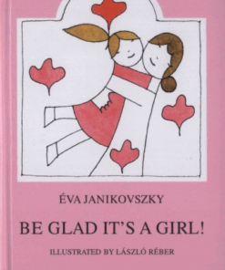 Alternative view of Be Glad It's a Girl!