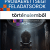 Színes próbaérettségi feladatsorok történelemből