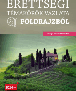 Érettségi témakörök vázlata földrajzból (közép- és emelt szinten)