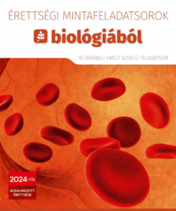 Érettségi mintafeladatsorok biológiából (10 írásbeli emelt szintű feladatsor)