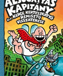 Alsógatyás Kapitány és a Kerge Kertészgatyó rémisztő visszatérése