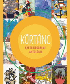Körtánc - gyerekirodalmi antológia