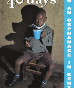 40 days in an orphanage in Kenya - A diary novel