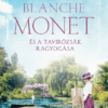 Blanche Monet és a tavirózsák ragyogása