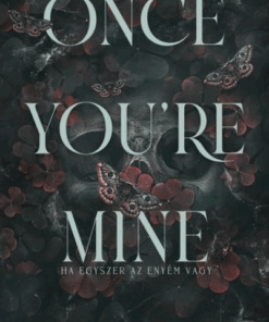 Once You're Mine - Ha egyszer az enyém vagy - Éldekorált kiadás