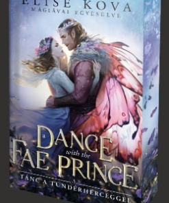 A Dance With The Fae Prince – Tánc a Tündérherceggel - Éldekorált kiadás