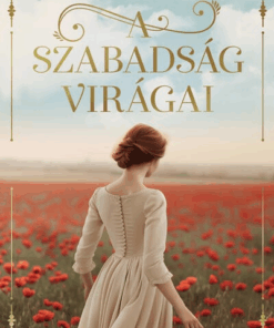 A szabadság virágai