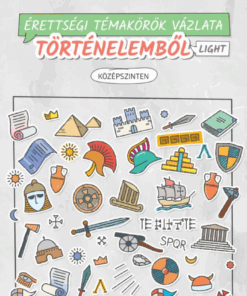 Érettségi témakörök vázlata történelemből light - középszinten - 2024-től érvényes