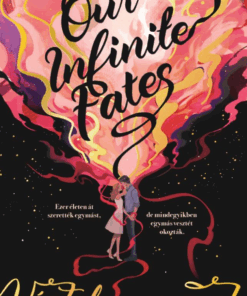 Our Infinite Fates - Végtelen sorsunk - Éldekorált kiadás