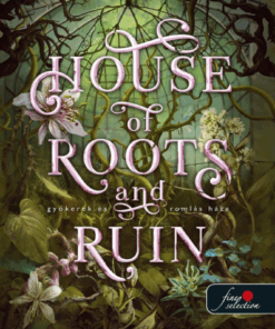 House of Roots and Ruin - Gyökerek és romlás háza (Só és bánat háza 2.)