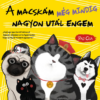 A macskám még mindig nagyon utál engem (Macska és Kutya 3.)