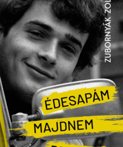 Édesapám majdnem beszart