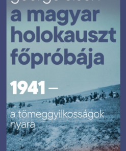 A magyar holokauszt főpróbája