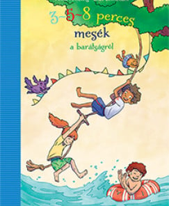 3-5-8 perces mesék a barátságról