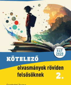 Kötelező olvasmányok röviden felsősöknek 2. - 5-8. osztályosoknak