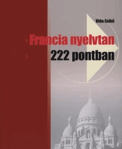 Francia nyelvtan 222 pontban
