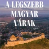 A legszebb magyar várak