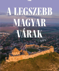 A legszebb magyar várak