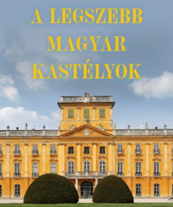 A legszebb magyar kastélyok