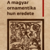 A magyar ornamentika hun eredete