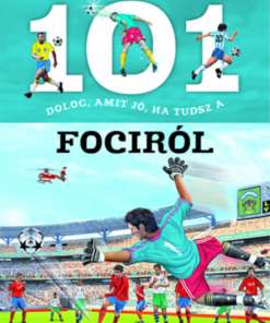 101 dolog, amit jó, ha tudsz a fociról