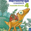DINÓSULI Matematika gyakorló 4.o. ? Összeadás, kivonás (MS-1125)