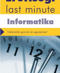 Érettségi Last minute - Informatika