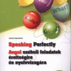 Speaking Perfectly - Angol szóbeli feladatok érettségire és nyelvvizsgára