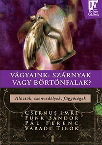 Vágyaink: Szárnyak vagy börtönfalak?