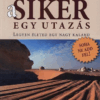A siker egy utazás - Legyen életed egy nagy kaland