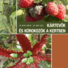 Kártevők és kórokozók a kertben - Károsítók azonosítása és a védekezés lehetőségei