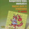 Kompetencia alapú munkafüzet magyar nyelv és irodalomból - Szövegértés - 6. osztály